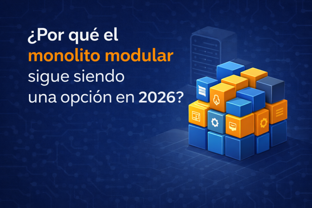 Por qué el monolito modular sigue siendo una opión en 2026